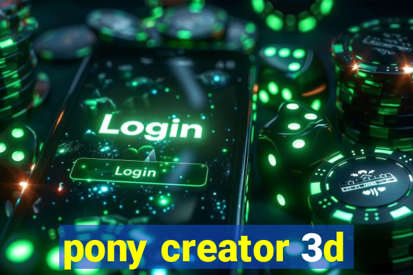 pony creator 3d